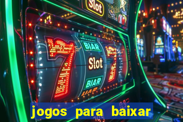 jogos para baixar que ganha dinheiro